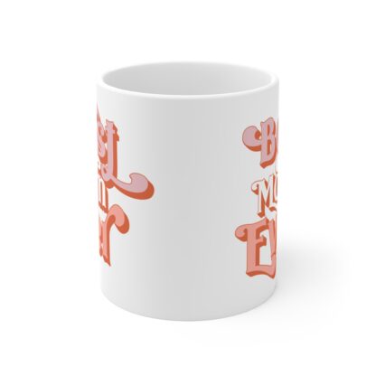 Best Mom Ever Mug - 11oz Coffee Cup for Mother's Day & Gifts - Image 2