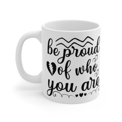 Empowering Quote Mug, Be Proud of Who You Are Coffee Cup, Motivational Gift for Friends, Affirmation Drinking Ware, Inspirational Home Decor - Image 3