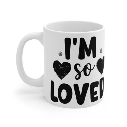 I'm So Loved Mug - 11oz Coffee Cup for Gifts and Everyday Use - Image 3