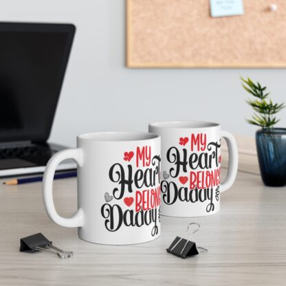 My Heart Belongs to Daddy Mug - 11oz Coffee Cup for Father's Day, Birthdays, and Special Occasions