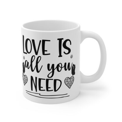 Love Is All You Need 11oz Coffee Mug - Perfect Gift for Couples - Image 4