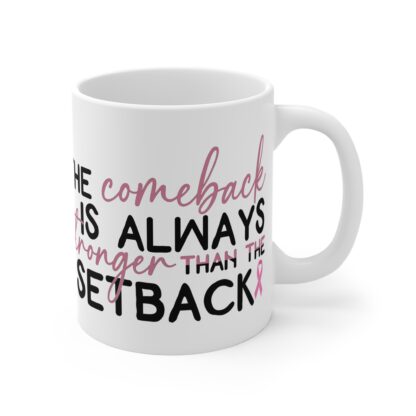 Inspirational Coffee Mug - "The Comeback is Always Stronger than the Setback" - Image 4