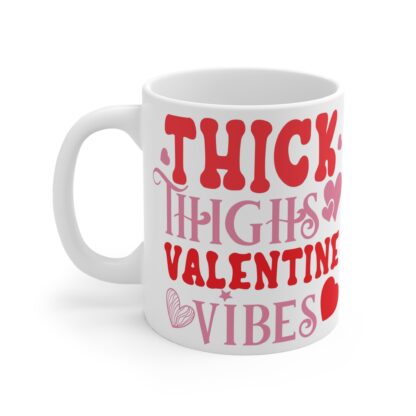 Thick Thighs Valentine Vibes Mug - Fun 11oz Coffee Cup for Valentine's Day - Image 3