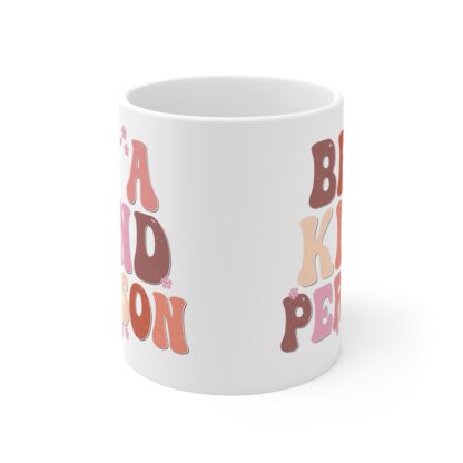 Be A Kind Person Mug - 11oz Inspirational Coffee Cup for Kindness Lovers - Image 2