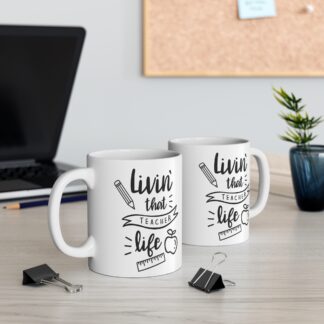 Cute Teacher Mug - 'Livin' That Teacher Life' 11oz Coffee Cup