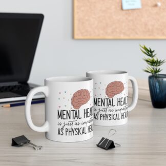 Inspirational Mental Health Awareness Mug - 11oz