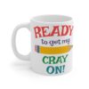 Colorful Teacher's Mug - "Ready to Get My Cray On!" - Fun Gift for Educators - Image 3
