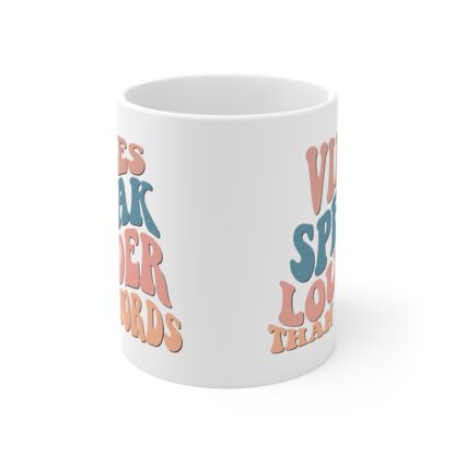 Inspirational 11oz Mug - 'Vibes Speak Louder Than Words' Coffee Cup for Motivation - Image 2