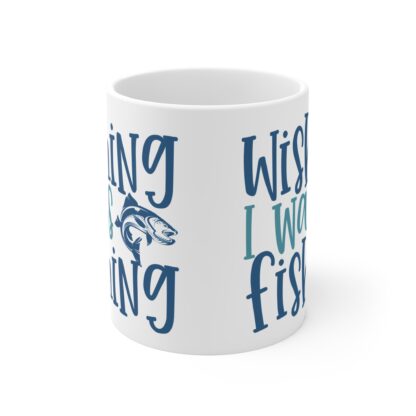 Fishing Lover's 11oz Coffee Mug - 'Wishing I Was Fishing' - Image 2
