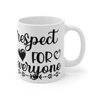 Inspirational Mug - "Respect for Everyone" - 11oz Ceramic Coffee Cup - Image 4