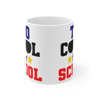 Too Cool for School Mug - Fun 11oz Student Coffee Cup - Image 2