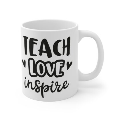 Inspirational Teacher Mug - 11oz Ceramic Coffee Cup with 'Teach Love Inspire' Design - Image 4