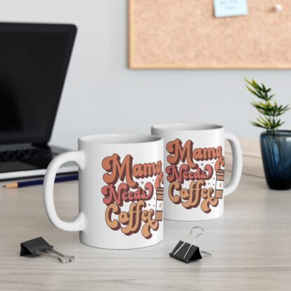 Mama Needs Coffee Mug - 11oz Ceramic Coffee Cup for Moms - Perfect Gift for Mother's Day or Coffee Lovers