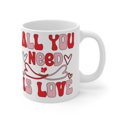 All You Need Is Love Mug - 11oz Ceramic Coffee Cup for Valentine's Day - Image 4