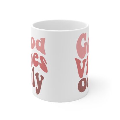 Good Vibes Only Mug 11oz - Positive Affirmation Coffee Cup - Image 2
