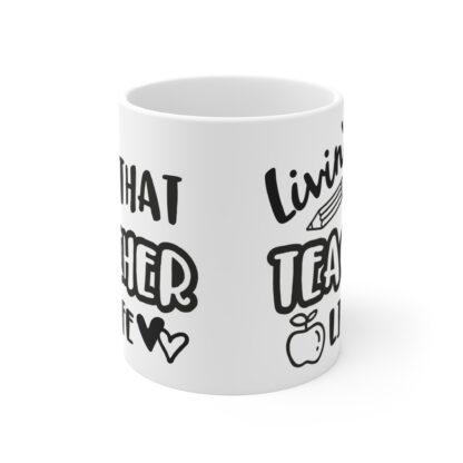 Teacher Appreciation Mug - 'Livin' That Teacher Life' 11oz Ceramic Cup - Image 2