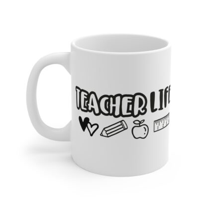 Teacher Life Coffee Mug - Fun & Inspirational 11oz Mug for Educators - Image 3