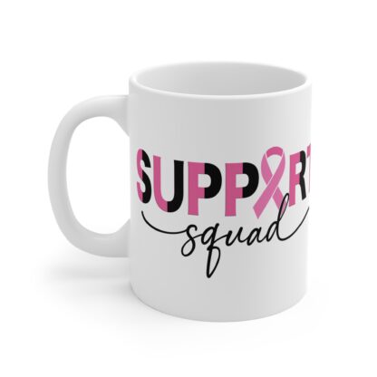 Support Squad Mug - 11oz Breast Cancer Awareness Coffee Cup - Image 3