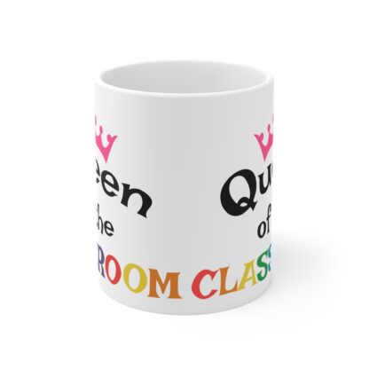 Queen of the Classroom Mug - 11oz Teacher Gift - Image 2