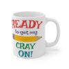 Colorful Teacher's Mug - "Ready to Get My Cray On!" - Fun Gift for Educators - Image 4