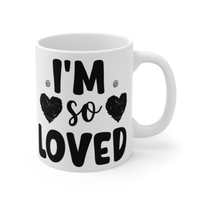 I'm So Loved Mug - 11oz Coffee Cup for Gifts and Everyday Use - Image 4
