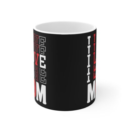 I Love Mom Mug - 11oz Black Coffee Cup - Perfect Gift for Mother's Day - Image 2