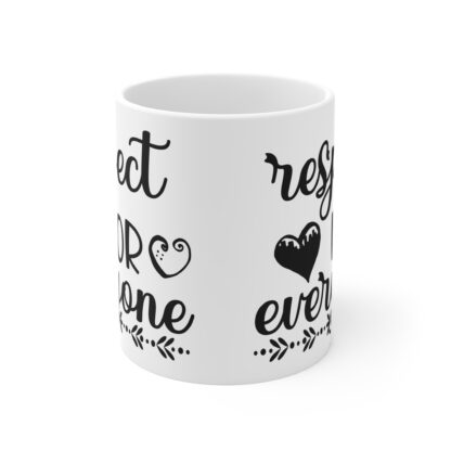 Inspirational Mug - "Respect for Everyone" - 11oz Ceramic Coffee Cup - Image 2