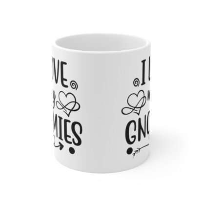 I Love My Gnomies Mug - 11oz Coffee Cup for Gnome Lovers - Image 2