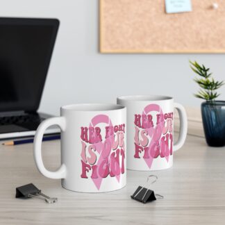Empowering 11oz Pink Ribbon Mug | Breast Cancer Awareness | "Her Fight is Our Fight"