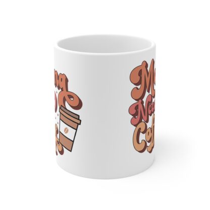 Mama Needs Coffee Mug - 11oz Ceramic Coffee Cup for Moms - Perfect Gift for Mother's Day or Coffee Lovers - Image 2