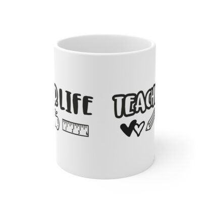 Teacher Life Coffee Mug - Fun & Inspirational 11oz Mug for Educators - Image 2
