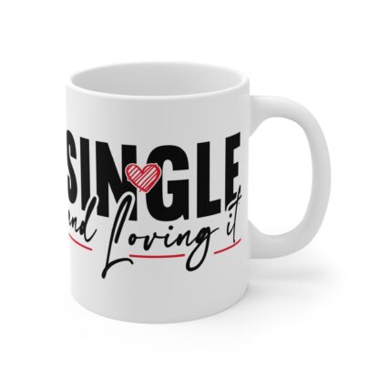 Single and Loving It Mug | Cute Coffee Cup for Singles, Perfect Gift for Friends, Funny Relationship Mug, Self-Love Coffee Mug, Fun [...] - Image 4