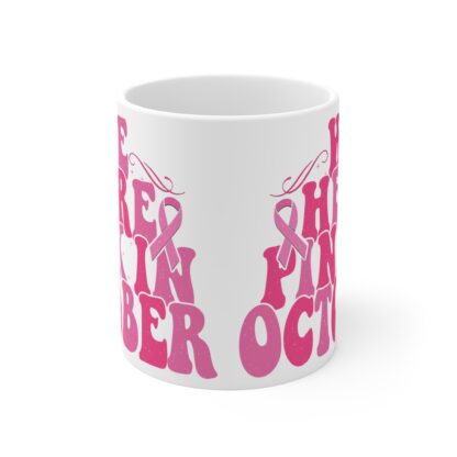 We Wear Pink in October Mug - 11oz Breast Cancer Awareness Coffee Cup - Image 2