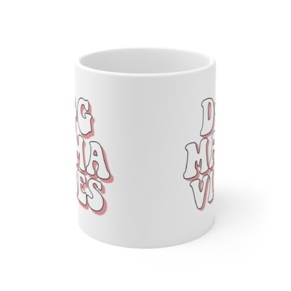 Dog Mama Vibes Mug - 11oz Coffee Cup for Dog Lovers - Image 2