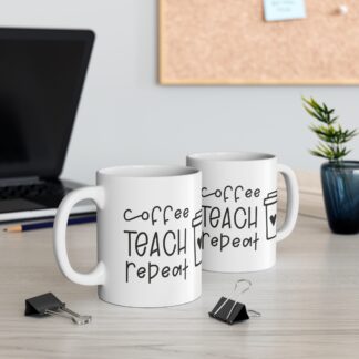 Coffee Teacher Repeat Mug | 11oz Teacher Coffee Cup | Perfect Gift for Educators