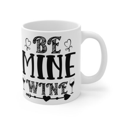 Be Mine Wine Mug - 11oz Love Theme Coffee Cup for Wine Lovers - Image 4