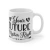 Your Future Mister Right Coffee Mug - 11oz - Perfect Gift for Engagements and Weddings - Image 4