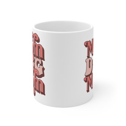 Funny Dog Mom Mug - 11oz Coffee Cup for Pet Lovers - Image 2