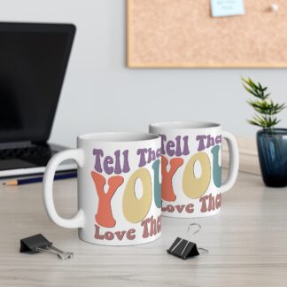 Inspirational 11oz Mug - 'Tell Them You Love Them' - Perfect Gift for Friends & Family