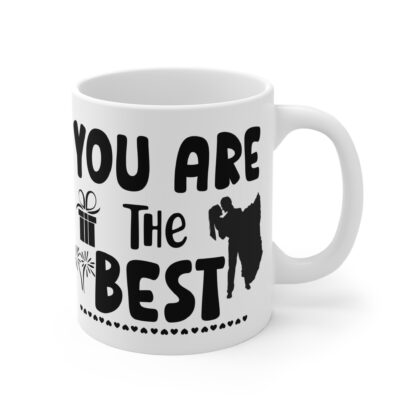 You Are The Best Mug – 11oz Gift for Friends and Family - Image 4