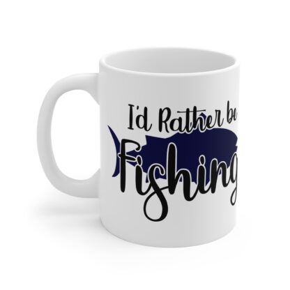 I'd Rather Be Fishing Mug - 11oz Fishing Lover's Coffee Cup - Image 3