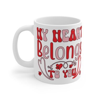 Romantic Heart Mug - "My Heart Belongs to You" - 11oz Love Gift for Couples - Image 3