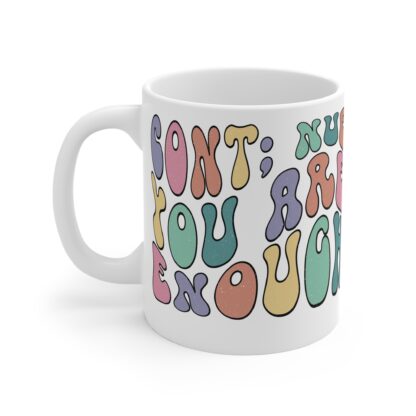 Colorful Motivational Mug - "You Are Enough" Quote - Perfect Gift for Self-Care and Encouragement - Image 3