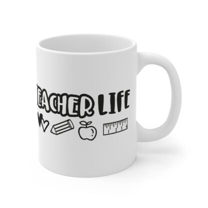 Teacher Life Coffee Mug - Fun & Inspirational 11oz Mug for Educators - Image 4