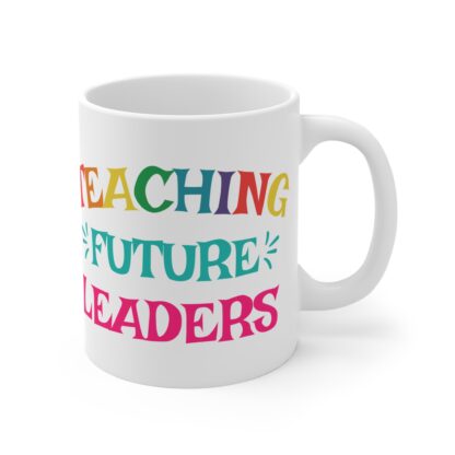 Teaching Future Leaders Mug - 11oz Colorful Motivational Coffee Cup for Educators - Image 4