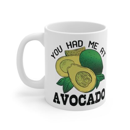 Cute Avocado Mug - You Had Me at Avocado - Fun Kitchen Gift - Image 3