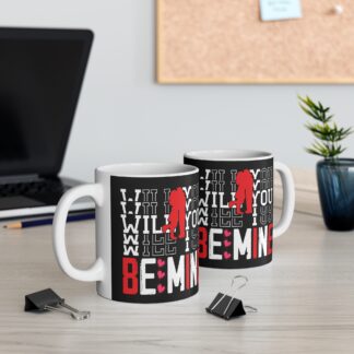 Romantic 11oz Mug - "Will You Be Mine?" Love Design