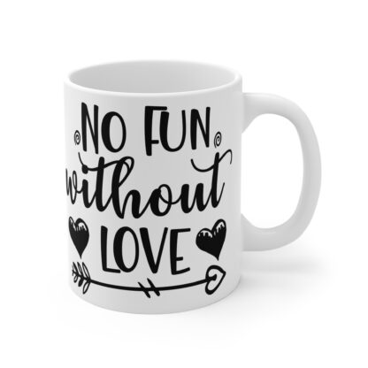 No Fun Without Love Coffee Mug - 11oz Inspirational Gift for Friends & Family - Image 4