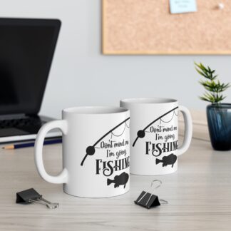 Fishing Lover's Mug – Don't Mind Me I'm Going Fishing – 11oz Ceramic Coffee Cup