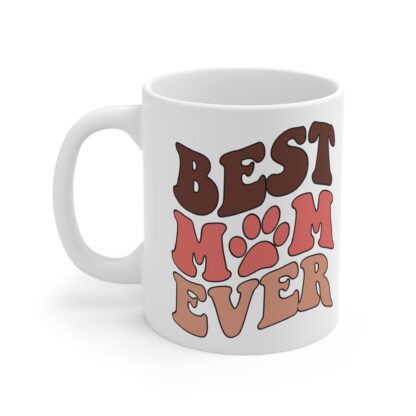 Best Mom Ever Coffee Mug - 11oz Gift for Mother's Day, Birthdays, and Appreciation - Image 3